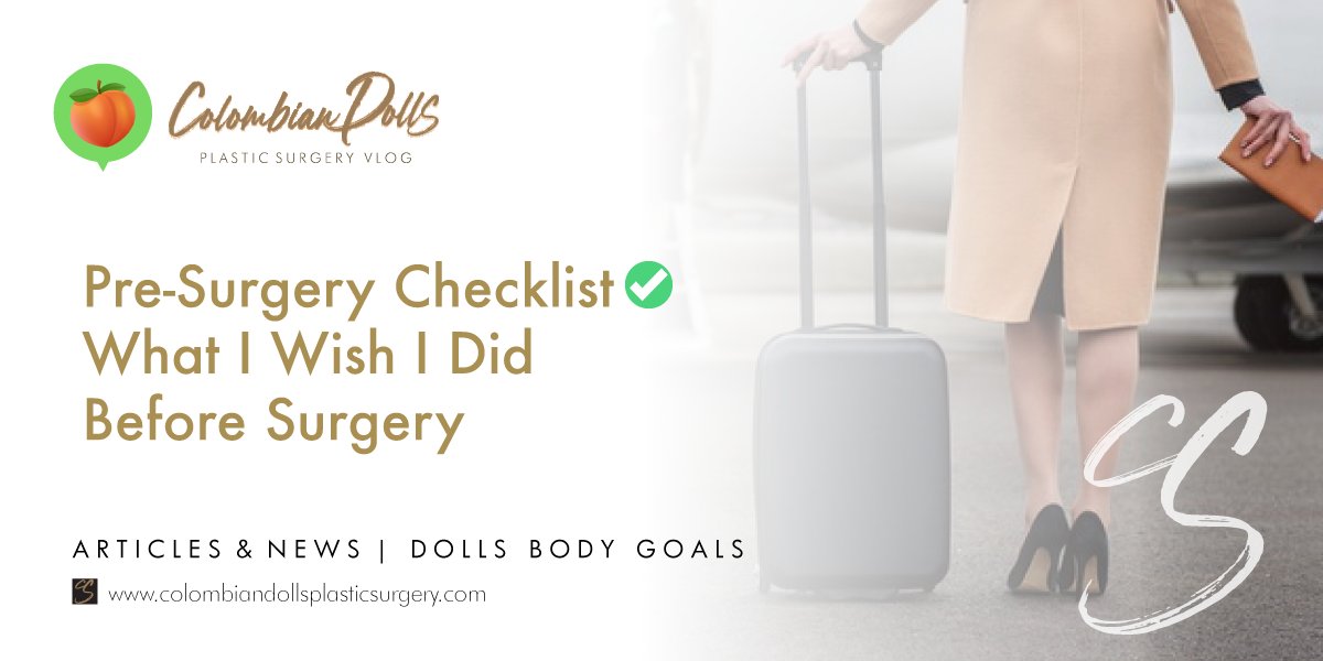 PreSurgery Checklist What I Wish I Did Before Surgery Colombian